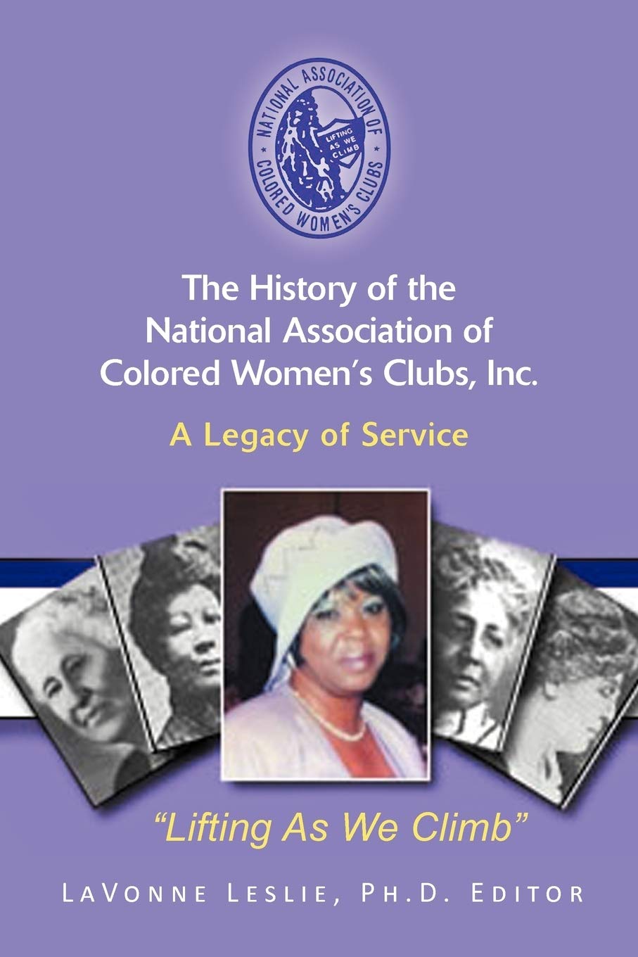 The History Of The National Association Of Colored Women'S Clubs, Inc.: A Legacy Of Service,Used