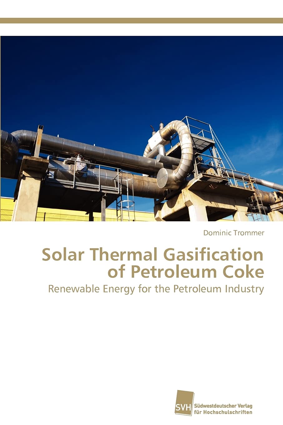 Solar Thermal Gasification of Petroleum Coke: Renewable Energy for the Petroleum Industry,Used