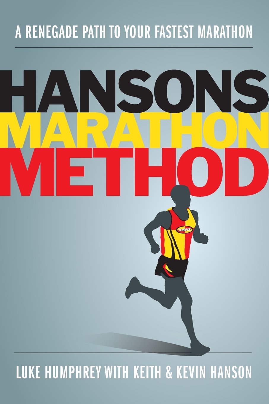 Hansons Marathon Method: A Renegade Path to Your Fastest Marathon,Used