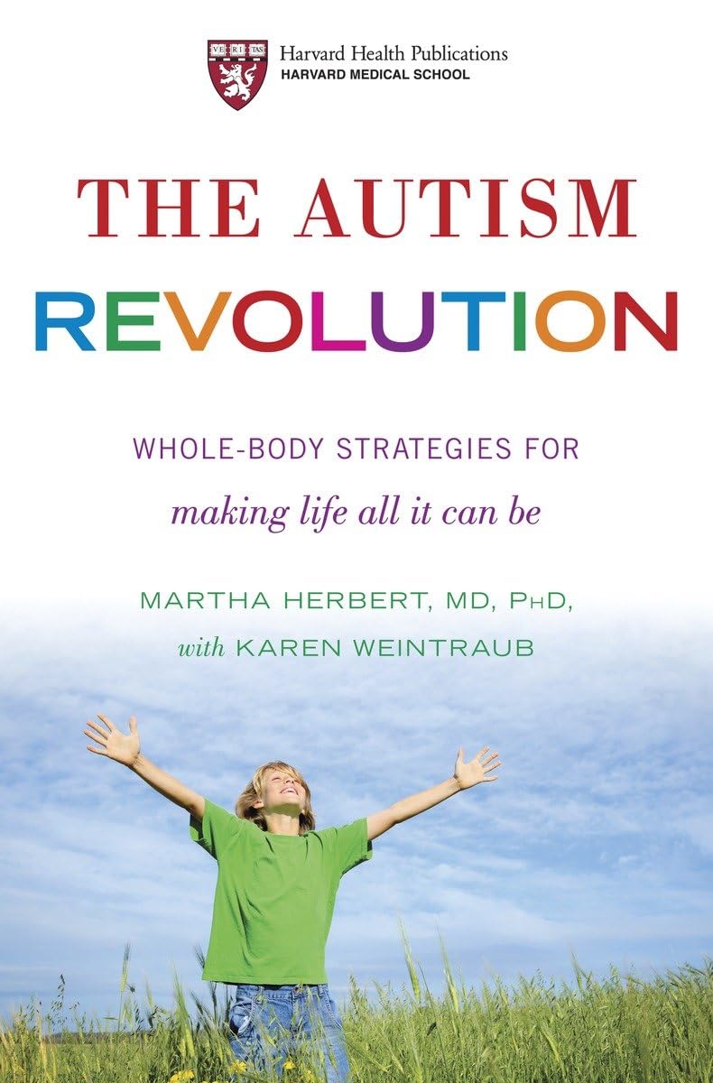 The Autism Revolution: WholeBody Strategies for Making Life All It Can Be