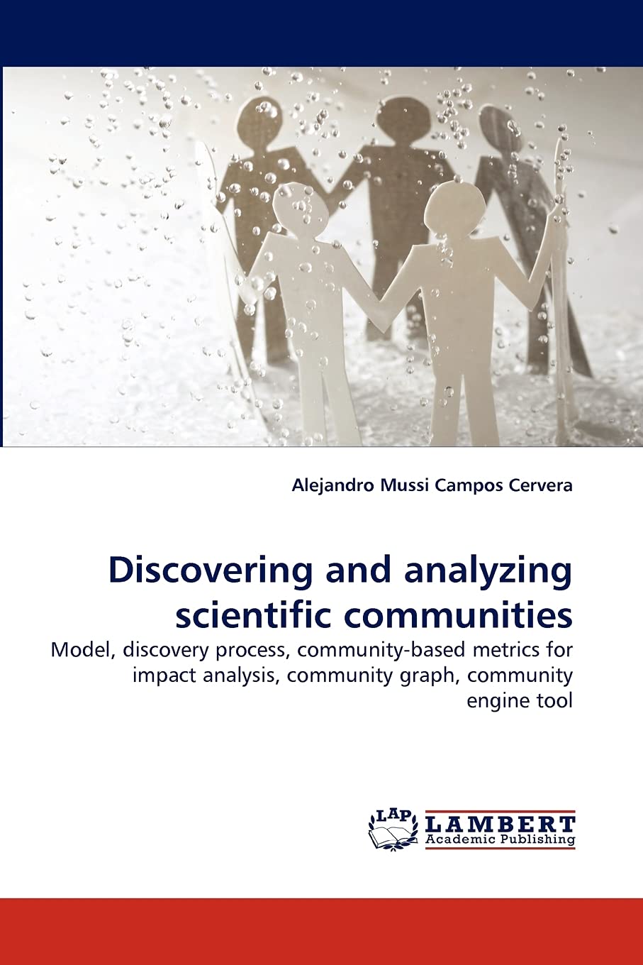 Discovering and analyzing scientific communities: Model, discovery process, communitybased metrics for impact analysis, communi,Used