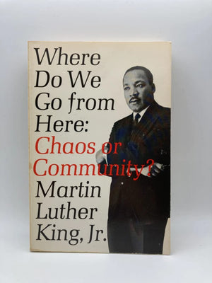 Where Do We Go From Here: Chaos Or Community?,New