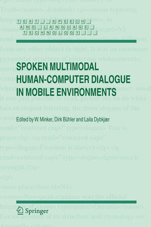 Spoken Multimodal HumanComputer Dialogue in Mobile Environments (Text, Speech and Language Technology, 28),Used