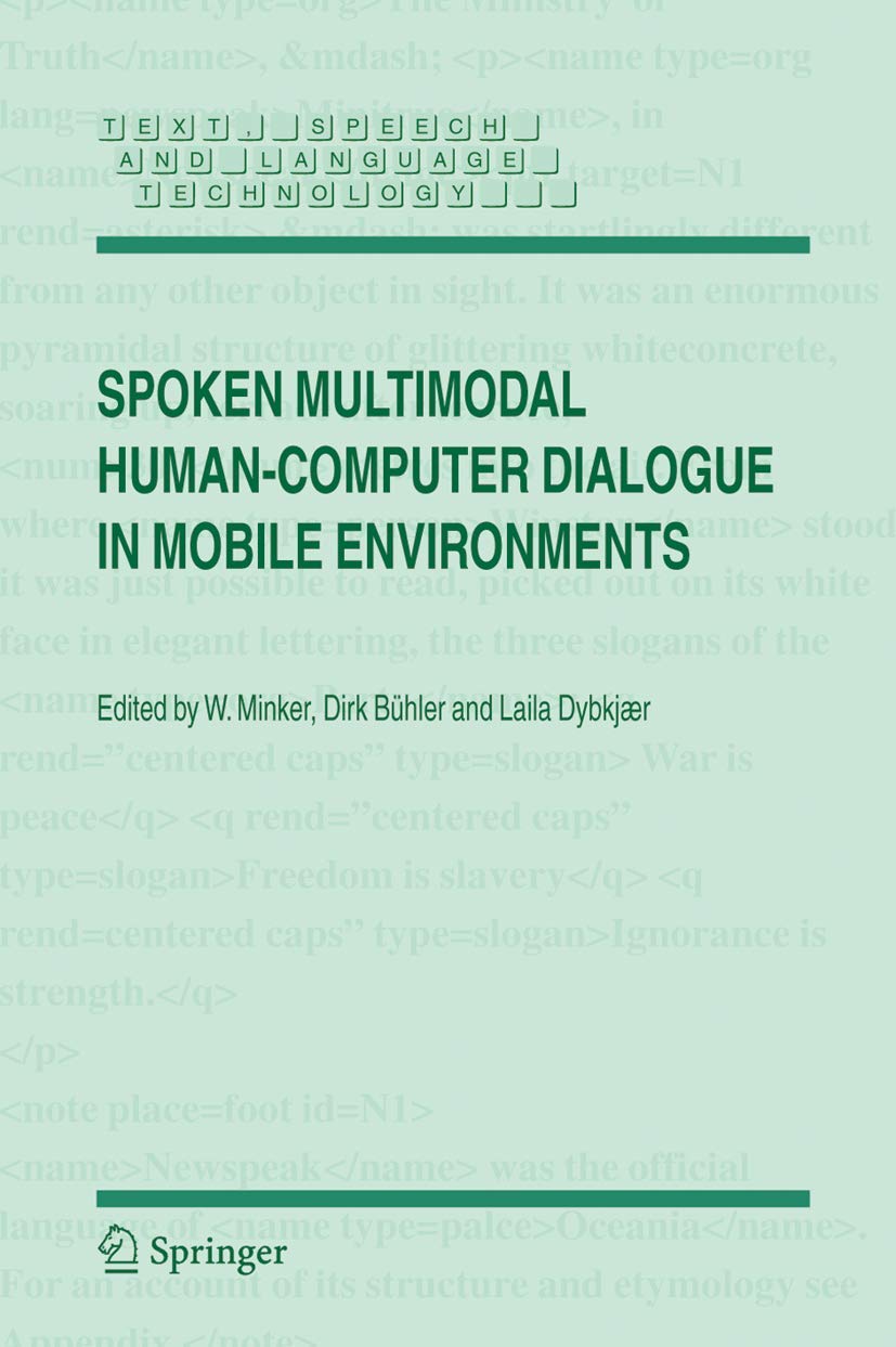 Spoken Multimodal HumanComputer Dialogue in Mobile Environments (Text, Speech and Language Technology, 28),Used