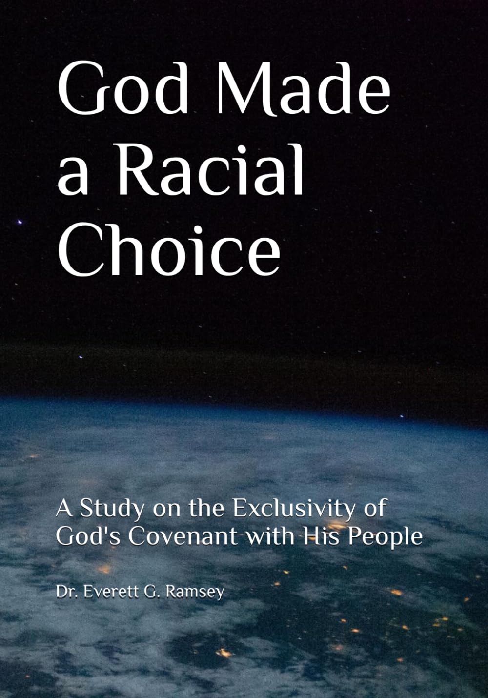 God Made a Racial Choice: A Study on the Exclusivity of God? Covenant with His People,Used