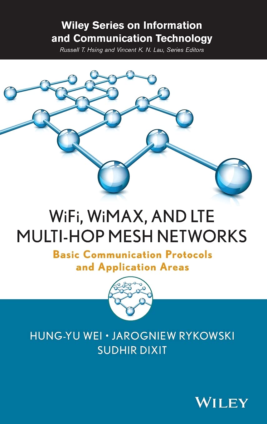 WiFi, WiMAX, and LTE Multihop Mesh Networks: Basic Communication Protocols and Application Areas,Used