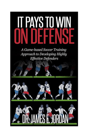 It Pays to Win on Defense: A gamebased soccer approach to developing highly effective defenders (Gamebased Soccer Training),Used