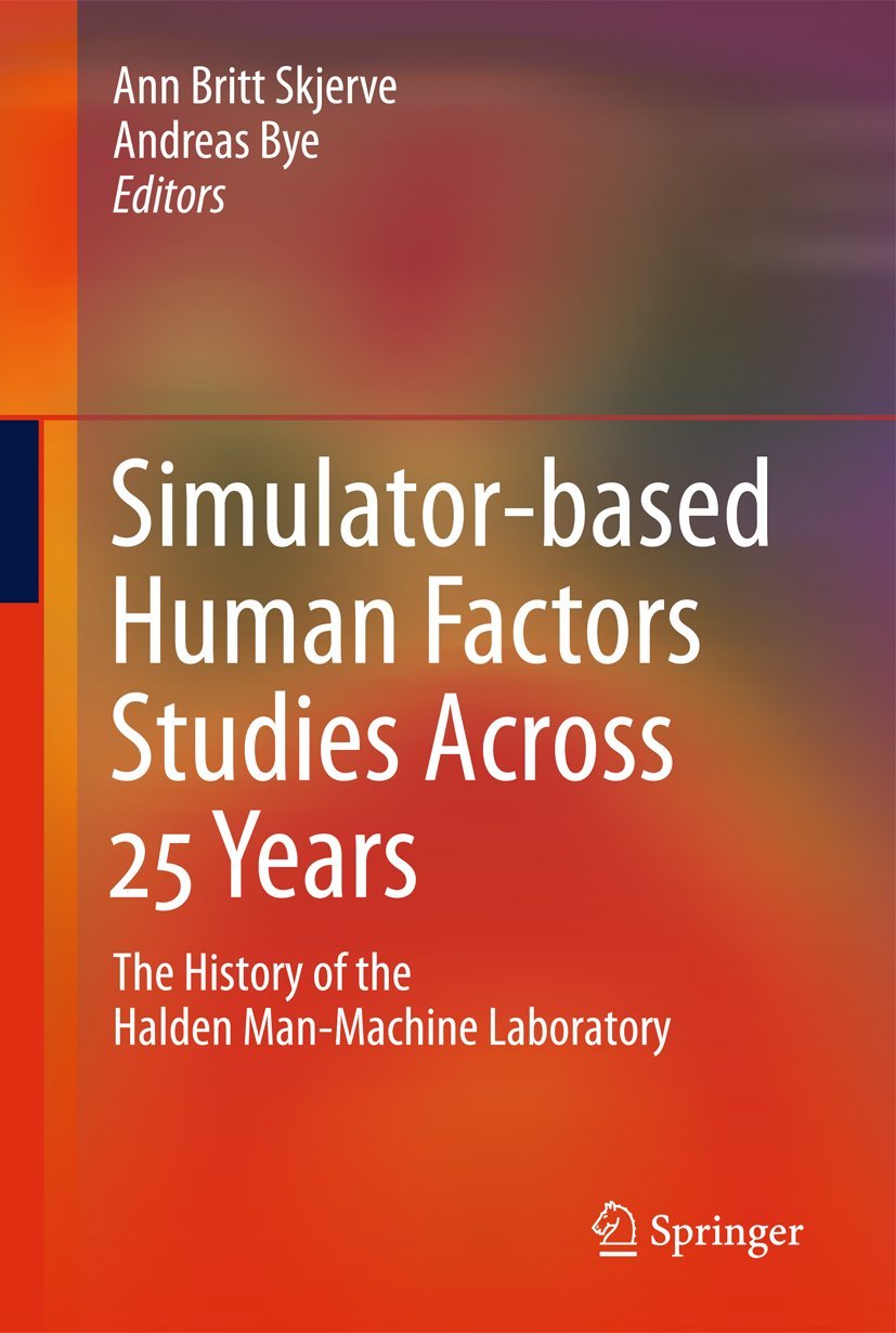 Simulatorbased Human Factors Studies Across 25 Years: The History of the Halden ManMachine Laboratory,Used
