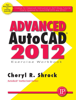 Advanced Autocad 2012 Exercise Workbook,Used