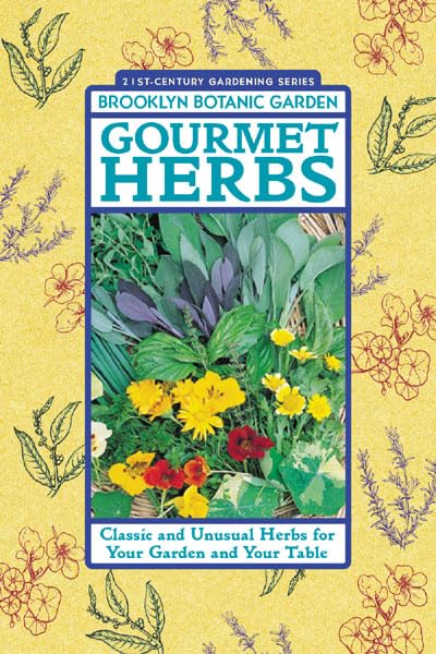 Gourmet Herbs: Classic and Unusual Herbs for Your Garden and Your Table,Used