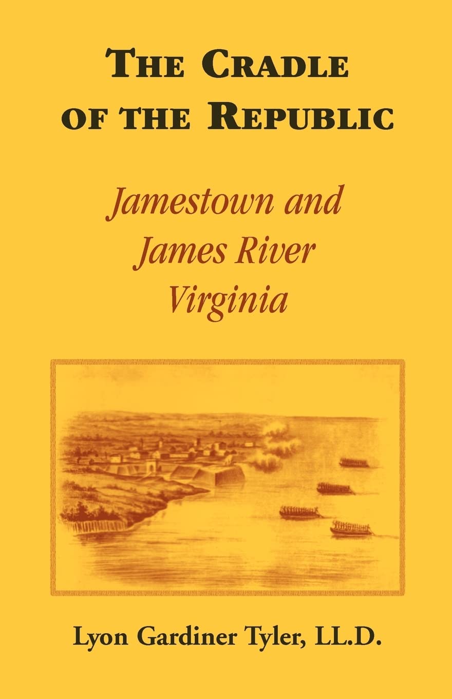 The Cradle of the Republic: Jamestown and James River Virginia,Used