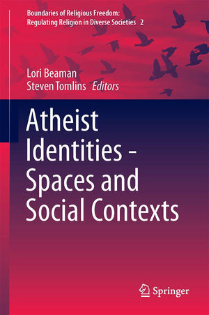 Atheist Identities  Spaces and Social Contexts (Boundaries of Religious Freedom: Regulating Religion in Diverse Societies, 2),Used