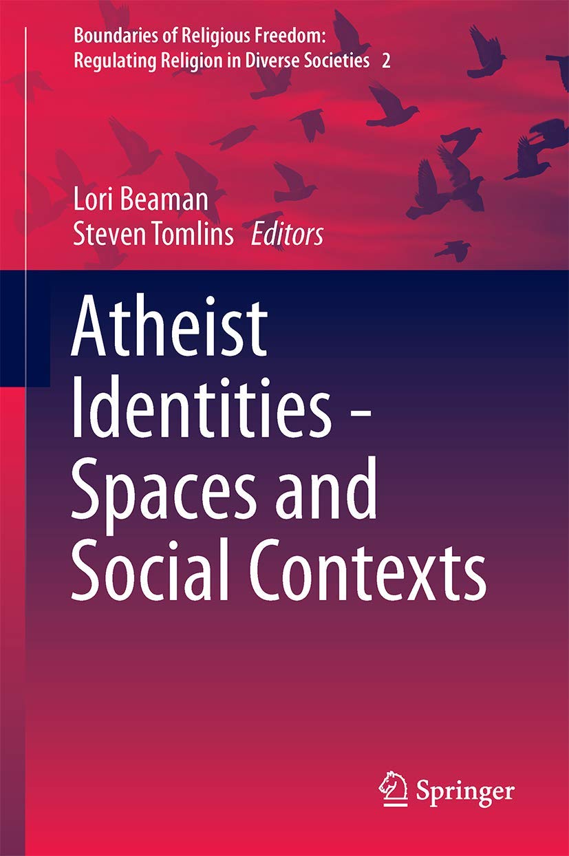Atheist Identities  Spaces and Social Contexts (Boundaries of Religious Freedom: Regulating Religion in Diverse Societies, 2),Used