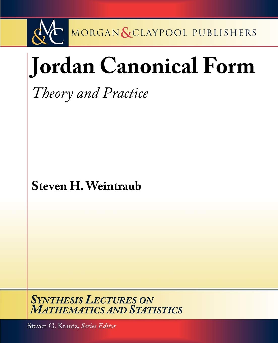Jordan Canonical Form: Theory and Practice (Synthesis Lectures on Mathematics and Statistics, 6),Used