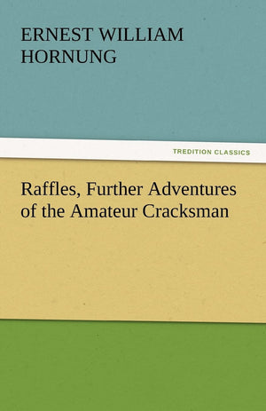 Raffles, Further Adventures of the Amateur Cracksman,Used