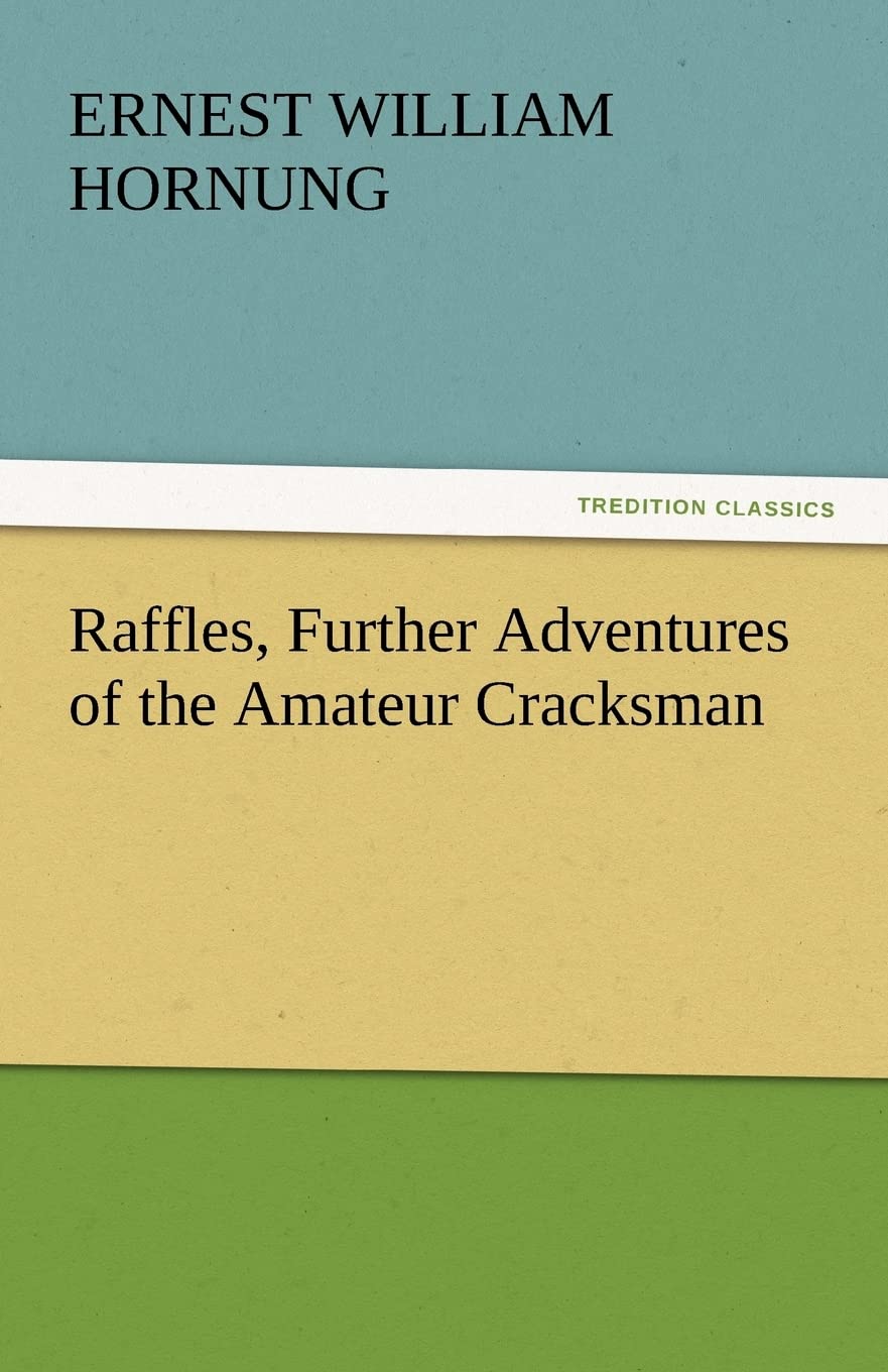 Raffles, Further Adventures of the Amateur Cracksman,Used