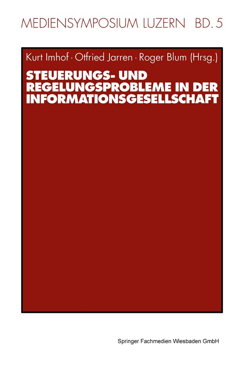 Steuerungs Und Regelungsprobleme In Der Informationsgesellschaft (Mediensymposium, 5) (German Edition),Used