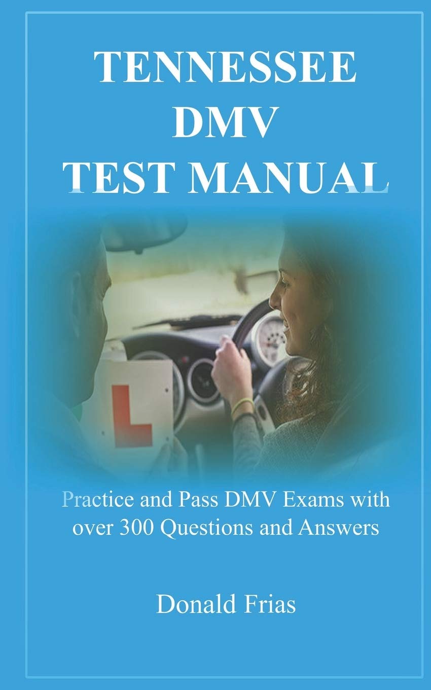 TENNESSEE DMV TEST MANUAL: Practice and Pass DMV Exams with over 300 Questions and Answers,Used