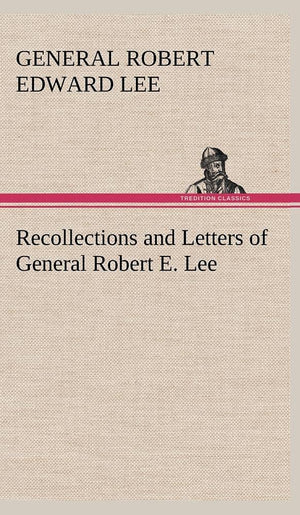 Recollections and Letters of General Robert E. Lee,Used