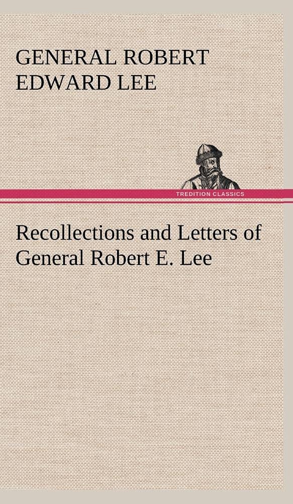 Recollections and Letters of General Robert E. Lee,Used
