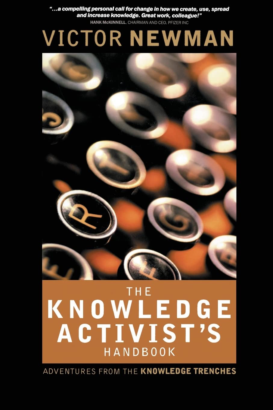 The Knowledge Activists Handbook: Adventures from the Knowledge Trenches,Used