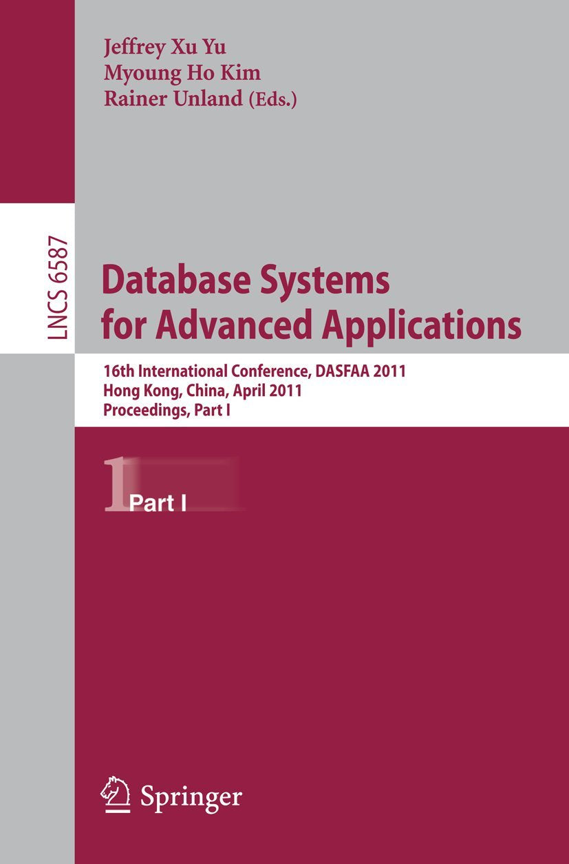 Database Systems for Advanced Applications: 16th International Conference, DASFAA 2011, Hong Kong, China, April 2225, 2011, Pro,Used