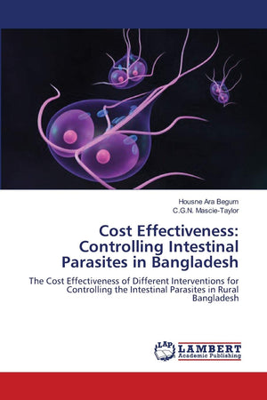 Cost Effectiveness: Controlling Intestinal Parasites in Bangladesh: The Cost Effectiveness of Different Interventions for Contro,Used