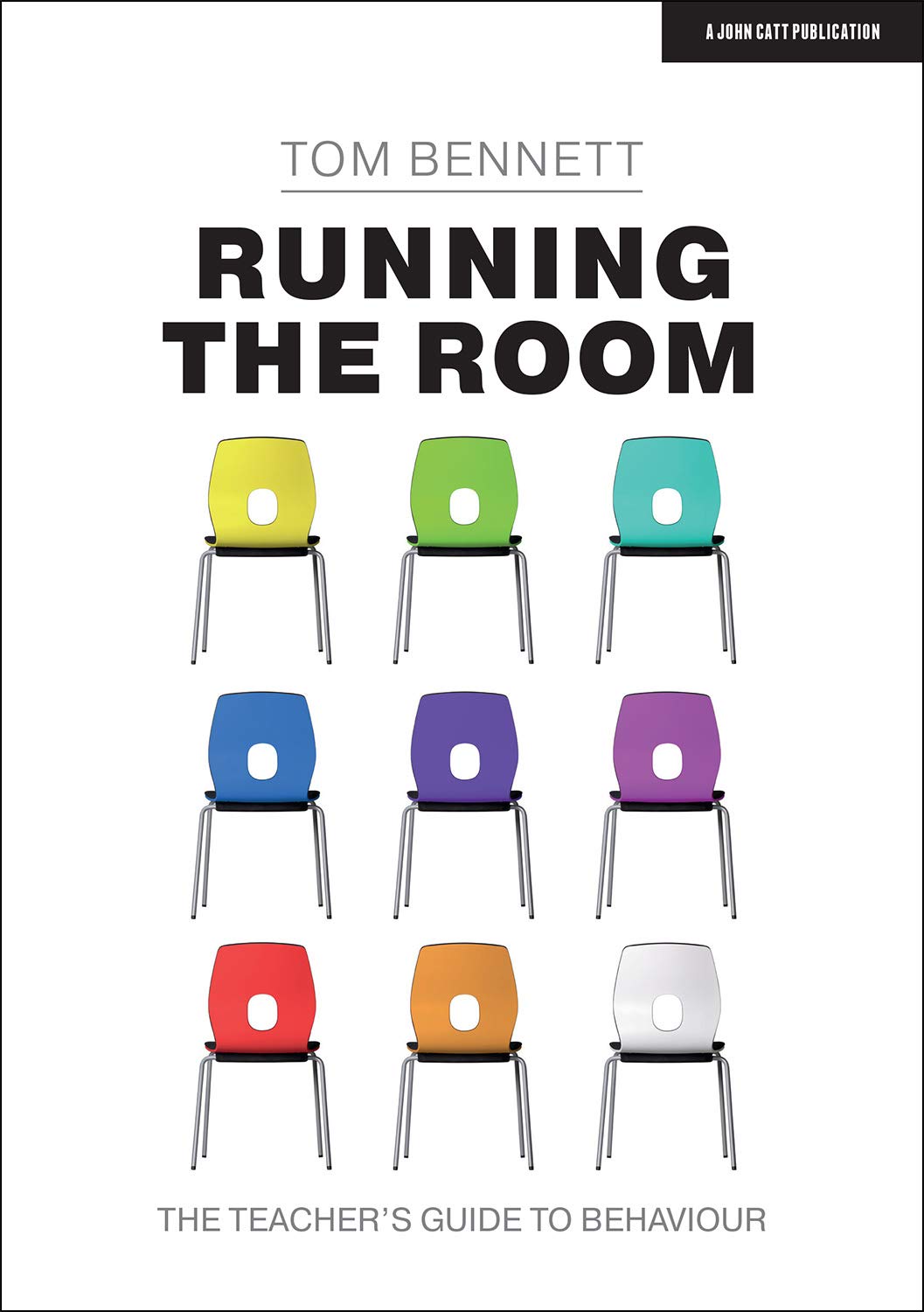 Running the Room: The Teachers Guide to Behaviour: The Teachers Guide to Behaviour,New