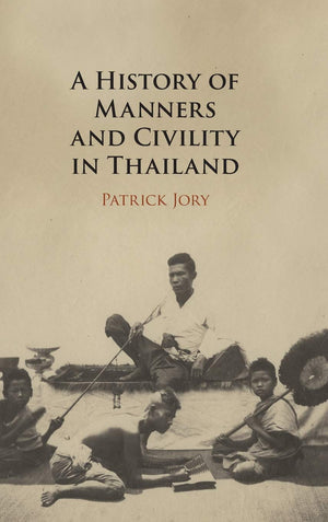 A History of Manners and Civility in Thailand,Used
