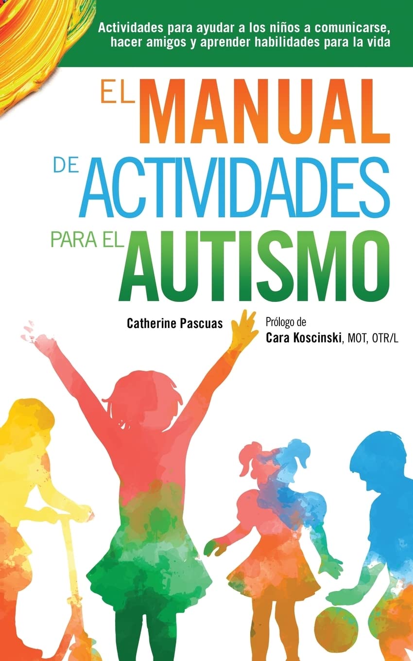 El Manual de Actividades para el Autismo: Actividades para ayudar a los nios a comunicarse, hacer amigos y aprender habilidades ,Used
