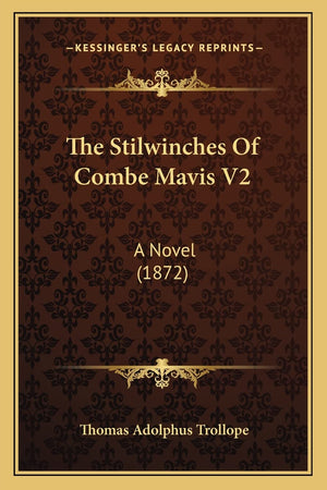 The Stilwinches Of Combe Mavis V2: A Novel (1872),Used