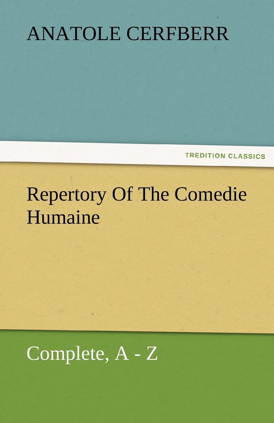 Repertory of the Comedie Humaine, Complete, a  Z,Used