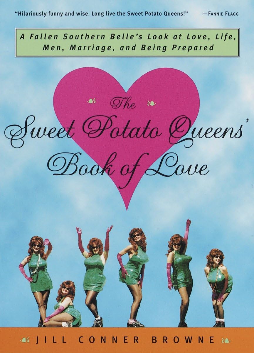 The Sweet Potato Queens' Book of Love: A Fallen Southern Belle's Look at Love, Life, Men, Marriage, and Being Prepared,Used