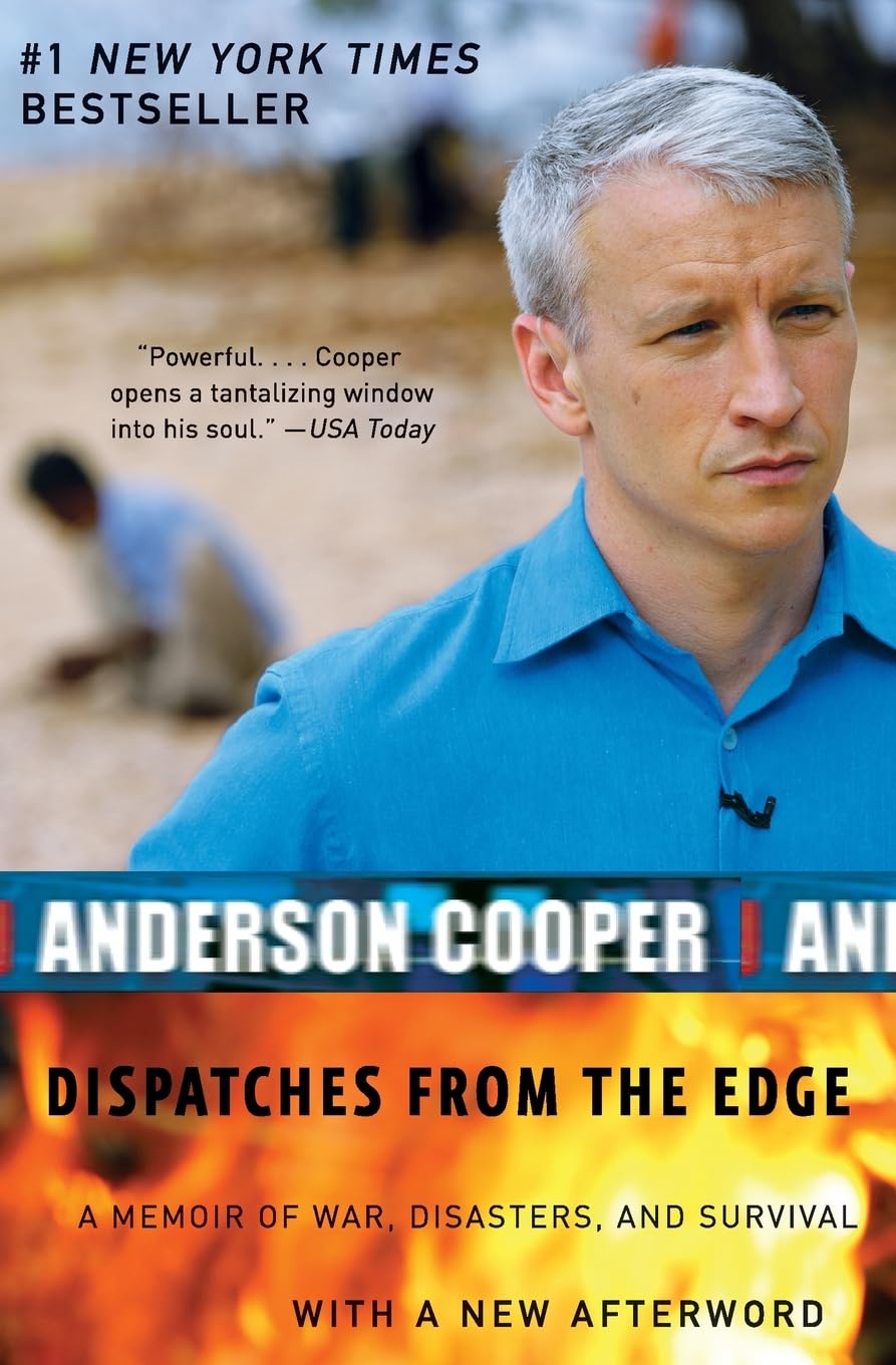 Dispatches From The Edge: A Memoir Of War, Disasters, And Survival