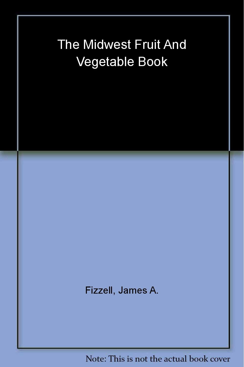 The Midwest Fruit and Vegetable Book: Minnesota Edition,Used