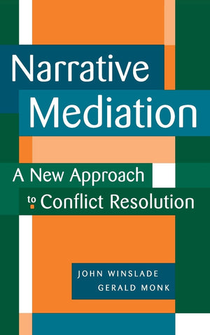 Narrative Mediation : A New Approach to Conflict Resolution,Used