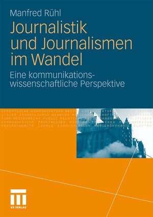Journalistik und Journalismen im Wandel: Eine kommunikationswissenschaftliche Perspektive (German Edition),Used