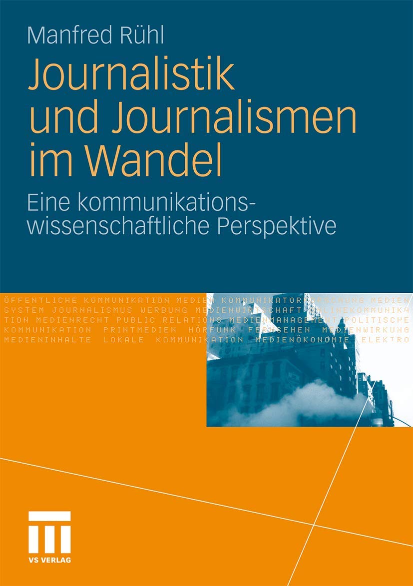 Journalistik und Journalismen im Wandel: Eine kommunikationswissenschaftliche Perspektive (German Edition),Used