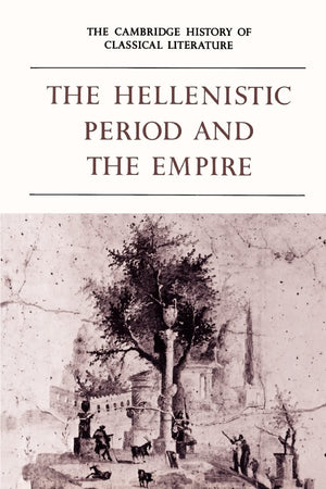 The Cambridge History of Classical Literature: Volume 1, Greek Literature, Part 4, The Hellenistic Period and the Empire,Used