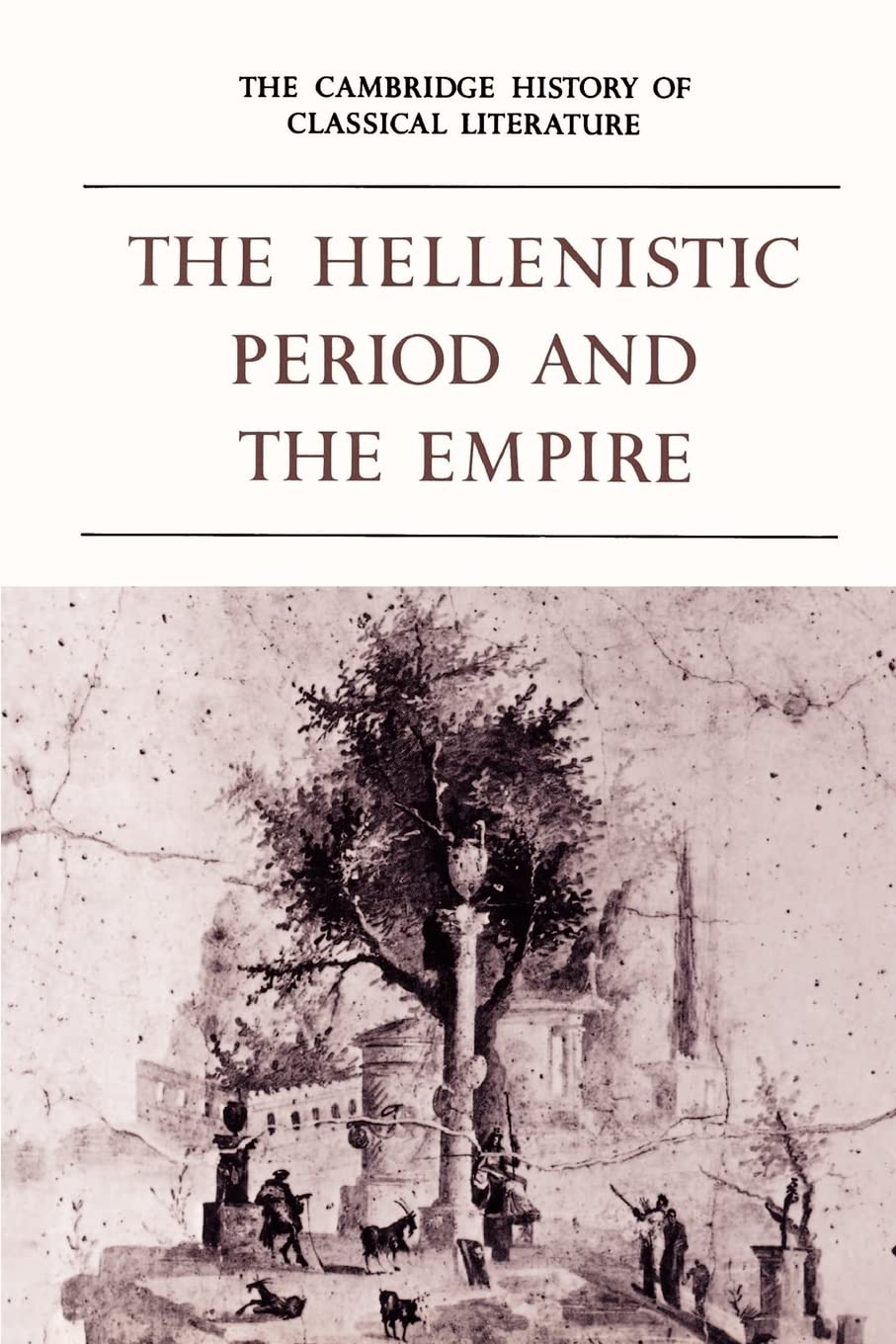 The Cambridge History of Classical Literature: Volume 1, Greek Literature, Part 4, The Hellenistic Period and the Empire,Used