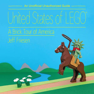 United States Of Lego: A Brick Tour Of America