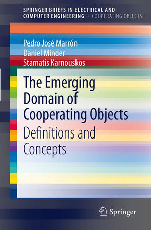 The Emerging Domain Of Cooperating Objects: Definitions And Concepts (Springerbriefs In Electrical And Computer Engineering),Used