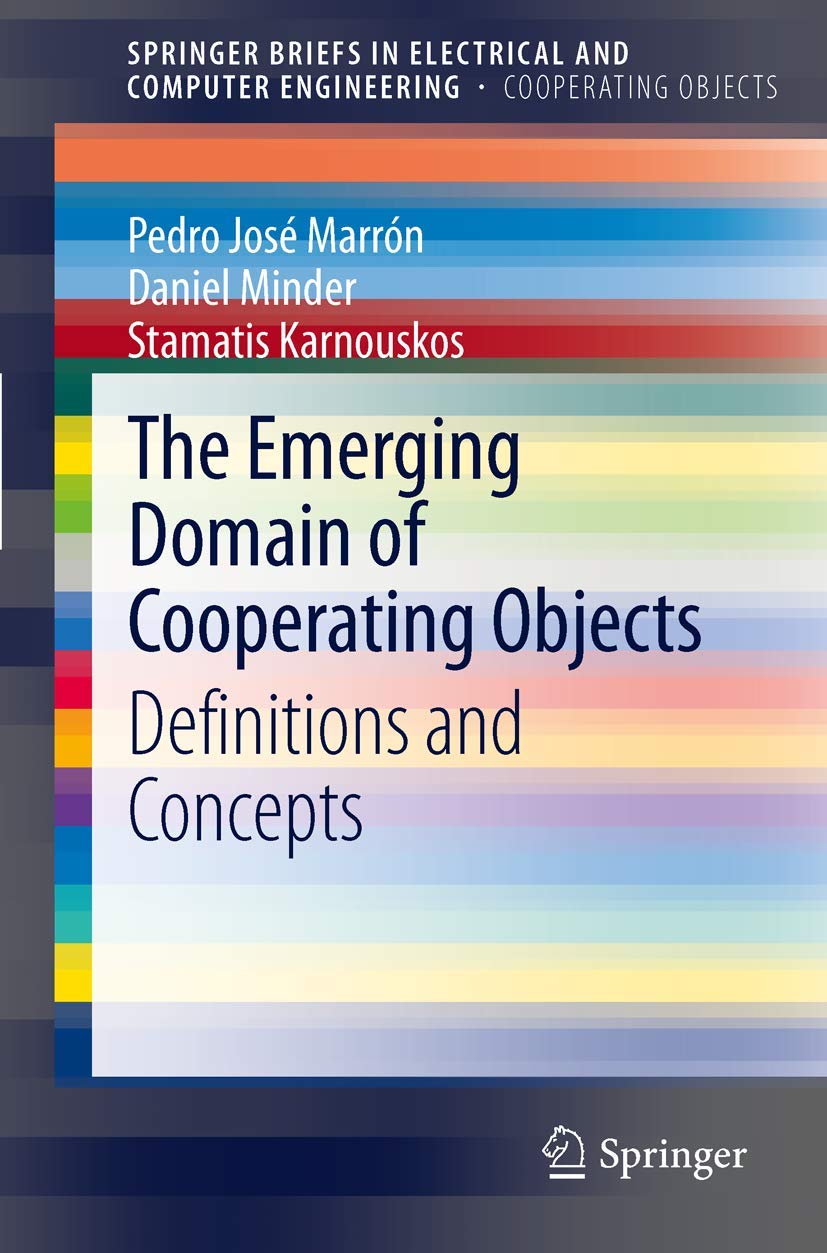 The Emerging Domain Of Cooperating Objects: Definitions And Concepts (Springerbriefs In Electrical And Computer Engineering),Used
