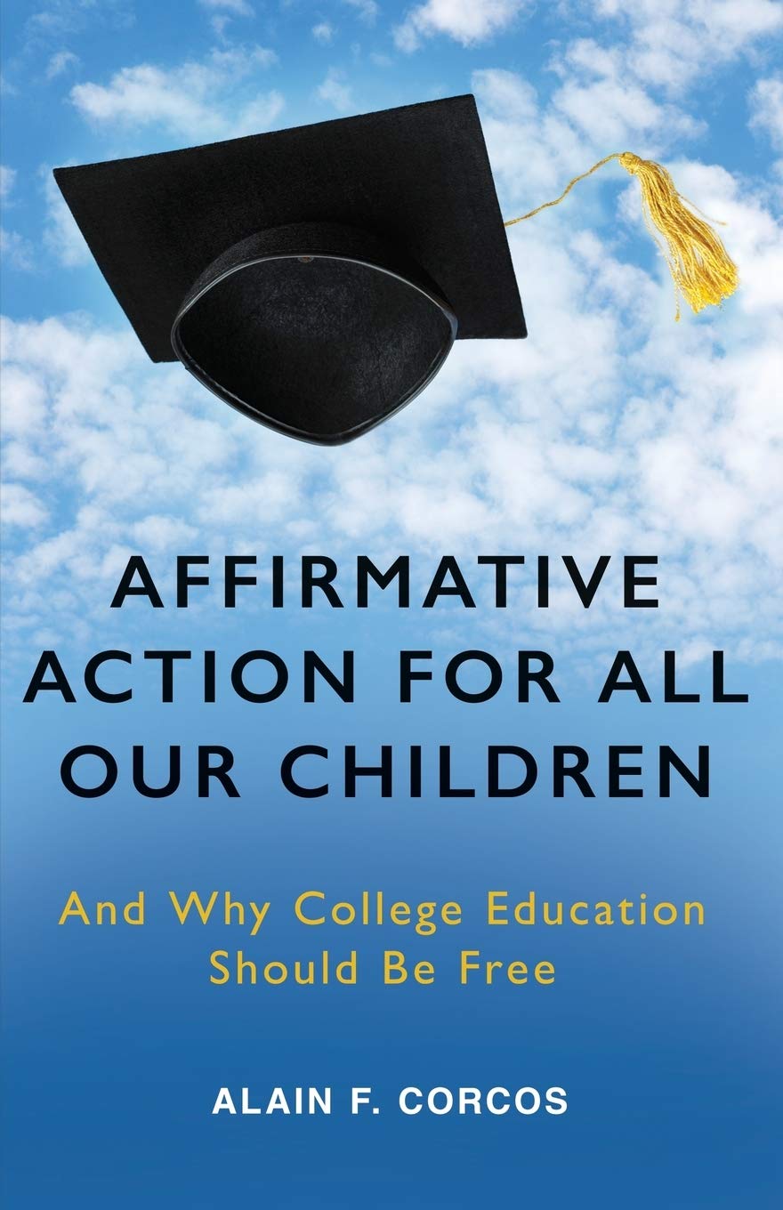 Affirmative Action for All Our Children: And Why College Education Should Be Free,Used