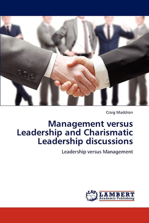 Management versus Leadership and Charismatic Leadership discussions: Leadership versus Management,Used