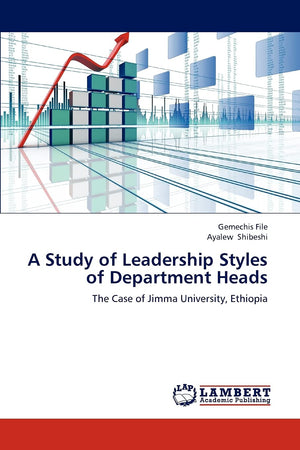 A Study of Leadership Styles of Department Heads: The Case of Jimma University, Ethiopia,Used
