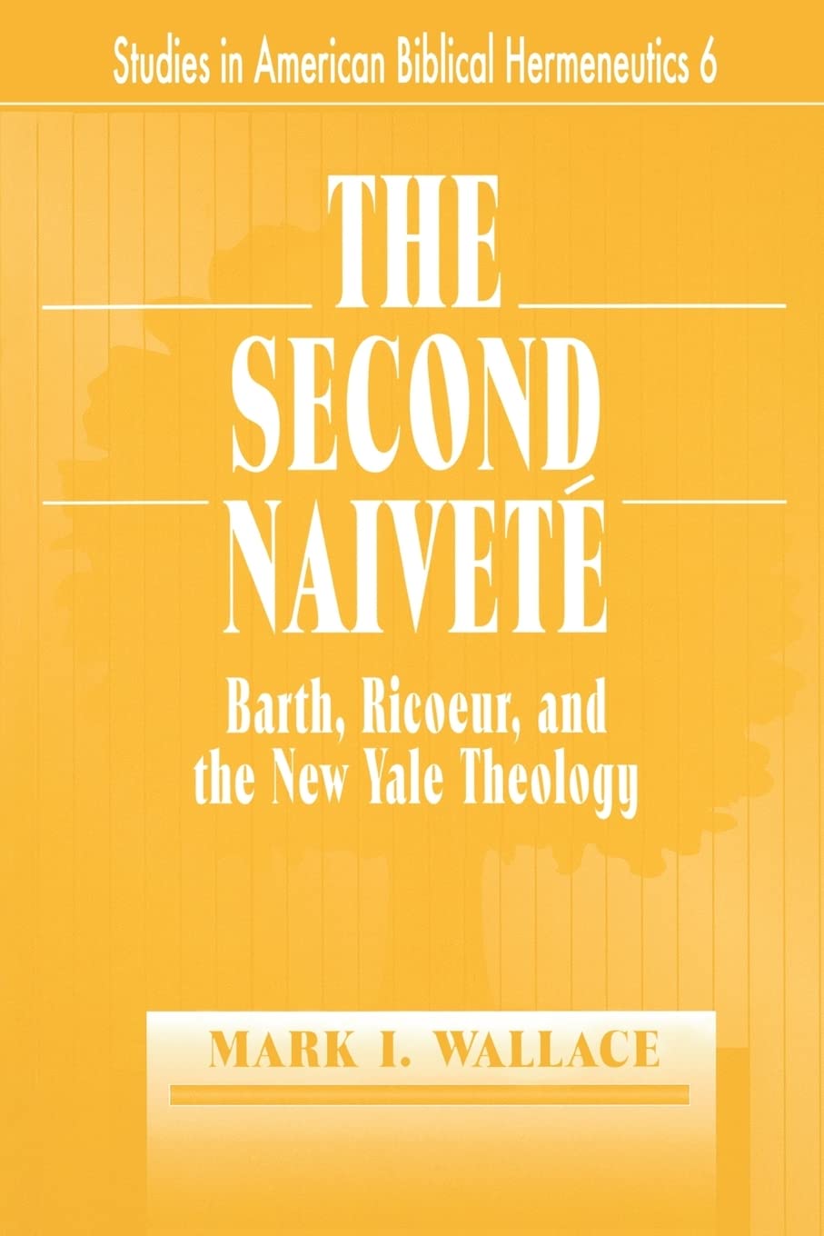 The Second Naivete (Studies In American Biblical Hermeneutics),New