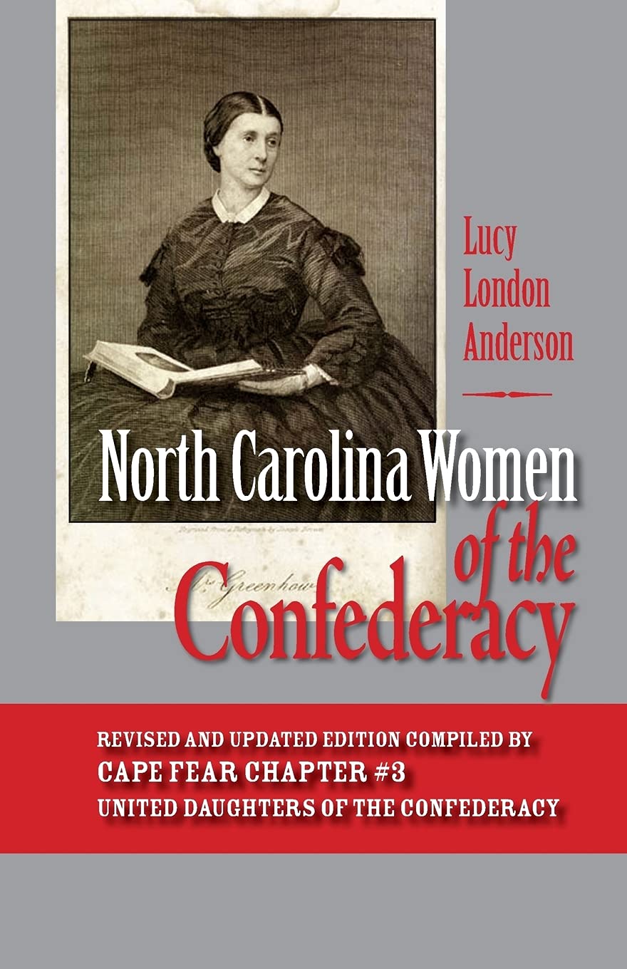 North Carolina Women Of The Confederacy, Revised Edition
