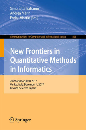 New Frontiers in Quantitative Methods in Informatics: 7th Workshop, InfQ 2017, Venice, Italy, December 4, 2017, Revised Selected,Used