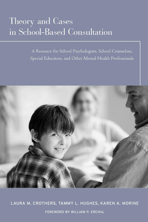 Theory & Cases In SchoolBased Consultation,New